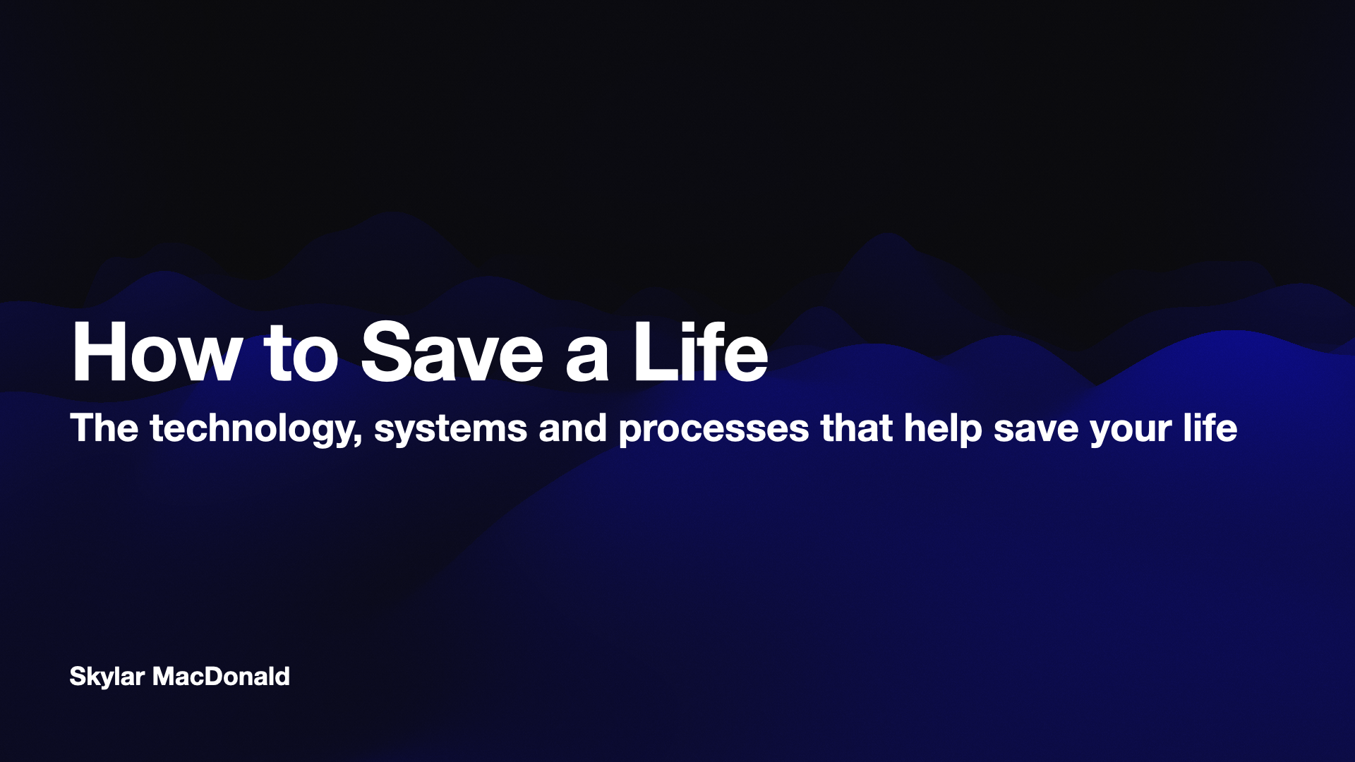 The first slide of my EMF talk, How to Save a Life. It is a dark blue background with the title, and the subtitle 'The technology, systems and processes that help save your life'.